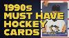 16 Must Have Hockey Cards From The 1990s